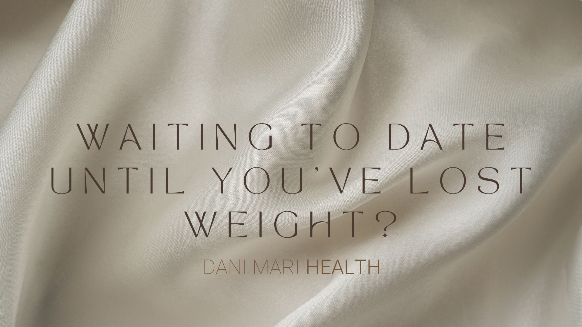 Waiting to date until you’ve lost weight? Read this now! intuitive eating dani schenone dani mari health intuitive eating counselor certified intuitive eating counselor yoga registered yoga teacher certified personal trainer fitness yoga health wellness